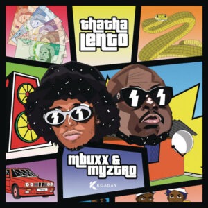 Mbuxx & Myztro - Thatha Lento ft. Stompiiey, Scotts Maphuma, CowBoii & Vulela