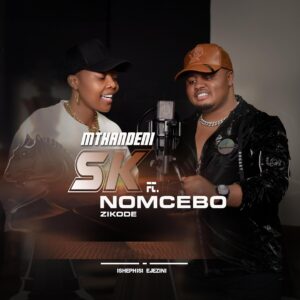 Mthandeni SK - Ishephisi ejezini ft. Nomcebo Zikode
