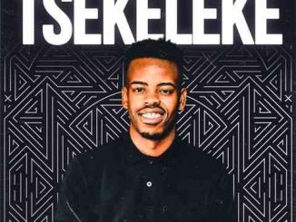 TallArseTee - Tsekeleke ft. Entity MusiQ & Lil Mö