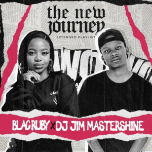 Blac Ruby & DJ Jim Mastershine - The New Journey EP