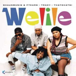 ShaunMusiq & Ftears, Tracy & Thatohatsi - Welile (cula) ft. Leemckrazy