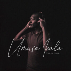 Vico Da Sporo - Masango ft. Nkosazana Daughter