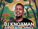 DJ Knoxman - Africa & the Jungle (Original Mix)