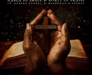 Kabza De Small & Spirit of Praise - Nasempini ft. Ayanda Ntanzi, DJ Maphorisa & Stakev