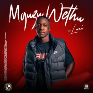 uLazi – Mguzu Wethu Album