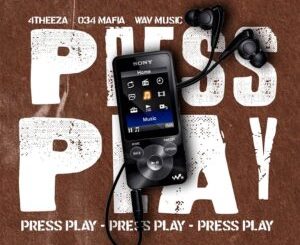 034 Mafia, 4THEE_ZA & Wav MusiQ - Press Play