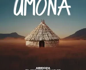 Abidoza - Umona ft. En-Jay Daking, PHILA DLOZI, Tshego AMG & Lungile Womhlaba