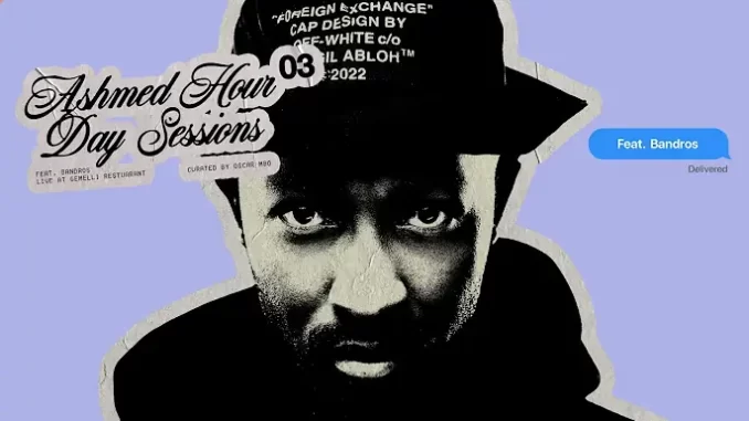 Bandros - Ashmed Hour Day Sessions EP3 (Live at Gemelli Restaurant)