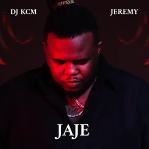DJ KCM - JAJE ft. Jeremy