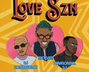 DJ Six7even, DJ Consequence & Paranormal DJ - LOVE SZN ft. Andrae TSC & Yumbs