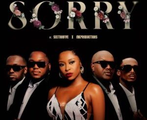 DJ Zinhle & Skillz - Sorry ft. Section Five & MK Productions