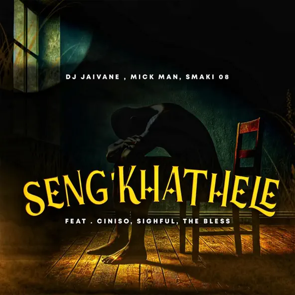 Djy Jaivane, Mick Man & SMAKI 08 - Seng'khathele ft. Ciniso, Sighful & The Bless