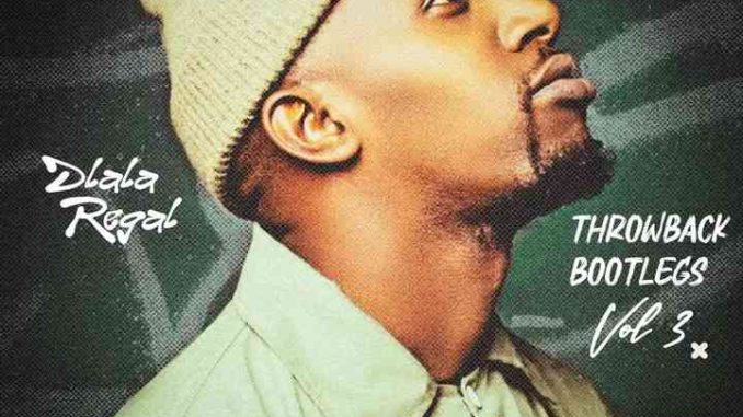 Dlala-Regal---Throwback-Bootlegs-Vol3 Dlala Regal - Throwback Bootlegs Vol.3 (100% Production Mix)