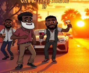 Flexy Da King & The Godfathers Of Deep House SA - Grootman Dance EP