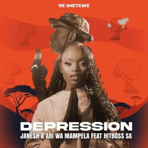 Janesh - Depression ft. Abi wa Mampela & Hitboss SA