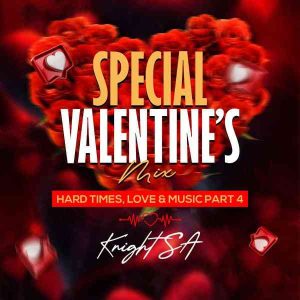 Knight SA - Special Valentine's Mix (Hard Times, Love & Music Part 4)