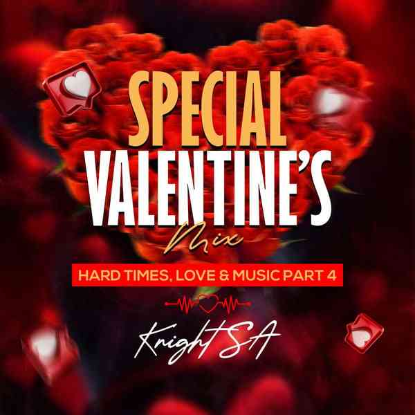 Knight SA - Special Valentine's Mix (Hard Times, Love & Music Part 4)