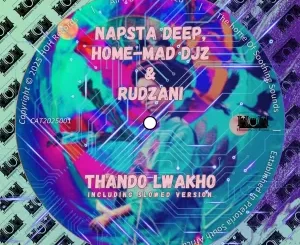 Napsta Deep, Home-Mad Djz & Rudzani - Thando Lwakho