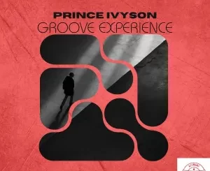 Prince Ivyson - Groove Experience EP