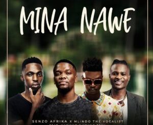 Senzo Afrika & Mlindo The Vocalist - Mina Nawe ft. Masiano & Young Zesh
