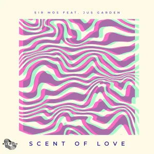 Sir Mos - Scent of Love ft. Jus Garden
