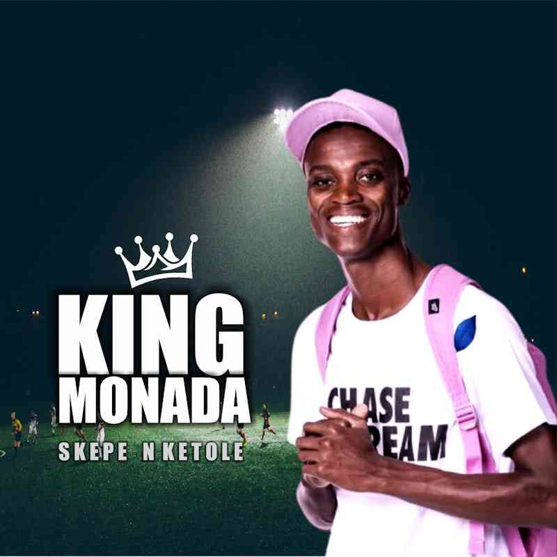 Skepe Nketole - Skepe Nketole ft. King Monada