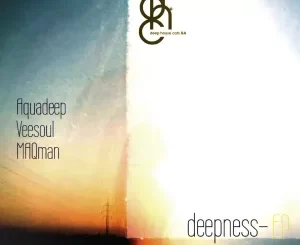 Aquadeep, Veesoul & MAQman - Deepness EP
