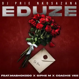 DJ Prie Nkosazana - Eduze ft. Siphe M, Coachie Vee & Mabhokodo
