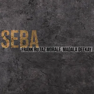 Frank Ru, Taz Morale & Madala Deekay - Seba EP