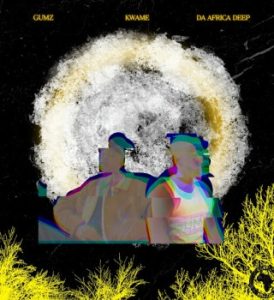 Gumz & Da Africa Deep - Kwame