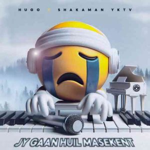 Hugo & ShakaMan YKTV - Jy Gaan Huil Masekent