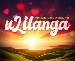 Katarina RSA, Guduza & Murumba Pitch - uLilanga