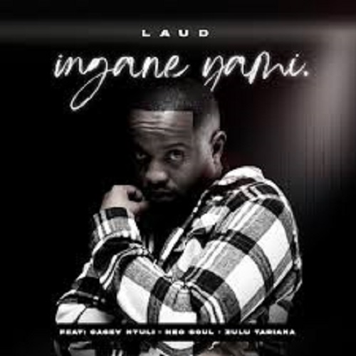 Laud - Ingane Yami ft. Casey Ntuli, Neo Soul & Zulu Tariana