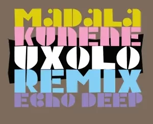 Madala Kunene - Uxolo (Echo Deep Remix)