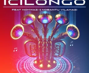 Malungelo - Icilongo ft. Nobantu Vilakazi & Nokwazi