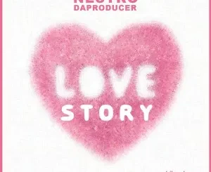 Nestro DaProducer - Love Story EP
