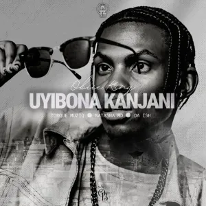 Obiie King, Torque Muziq & Natasha MD - Uyibona Kanjan ft. Da Ish