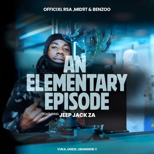 Officixl RSA, Mid9t & Benzoo - An Elementary Episode ft. Jeep Jack ZA