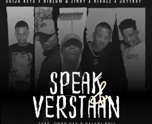 Sgija Keys, Biblow & Zirry, Jayykvy & RIVALZ - SPEAK & VERSTAAN ft. Twoo Kayy & Salary Boy