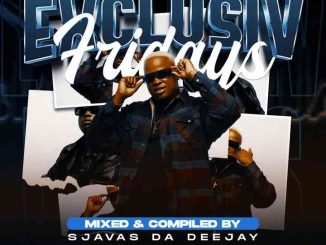 Sjavas Da Deejay - Exclusive Fridays Vol.1 Mix