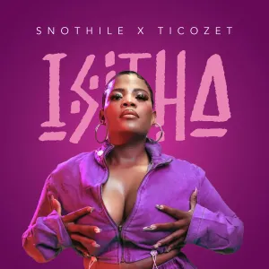 Snothile & Ticozet - Isitha