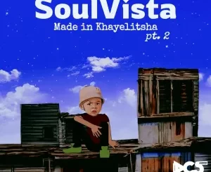 SoulVista - Made In Khayelitsha Pt.2 EP