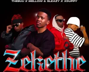 TheBuu, Mellow, Sleazy & Xduppy - Zekethe ft. Scotts Maphuma & BenyRic