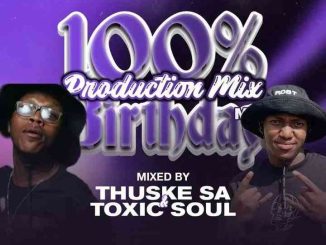 Thuske SA & Toxic Soul - 100% Production Mix (Thuske's Birthday Celebration)