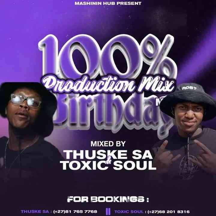 Thuske SA & Toxic Soul - 100% Production Mix (Thuske's Birthday Celebration)
