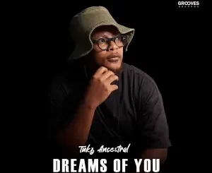 Tukz Ancestral - Dreams Of You EP