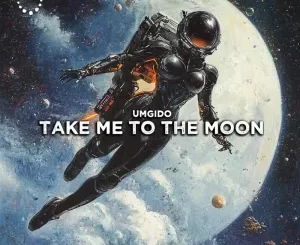 Umgido - Take Me To The Moon