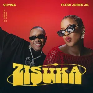 Vuyina - Zisuka ft. Flow Jones Jr.