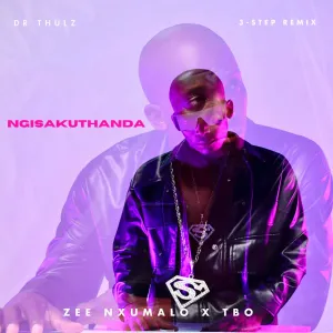 Zee Nxumalo & TBO - Ngisakuthanda (3-step Remix) ft. Dr Thulz