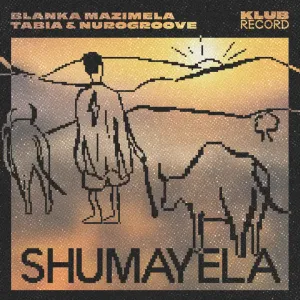 Blanka Mazimela, Tabia & Nurogroove - Shumayela EP